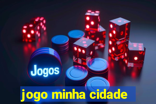 jogo minha cidade