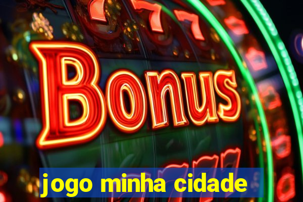 jogo minha cidade