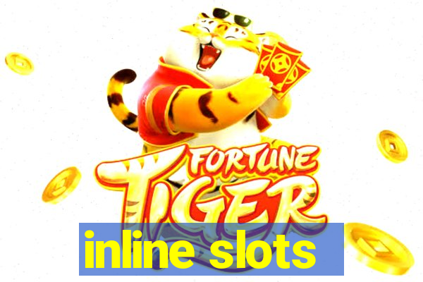 inline slots