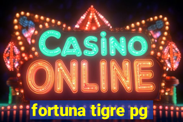 fortuna tigre pg