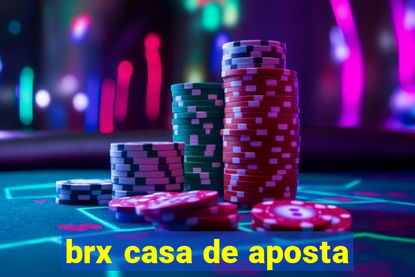 brx casa de aposta