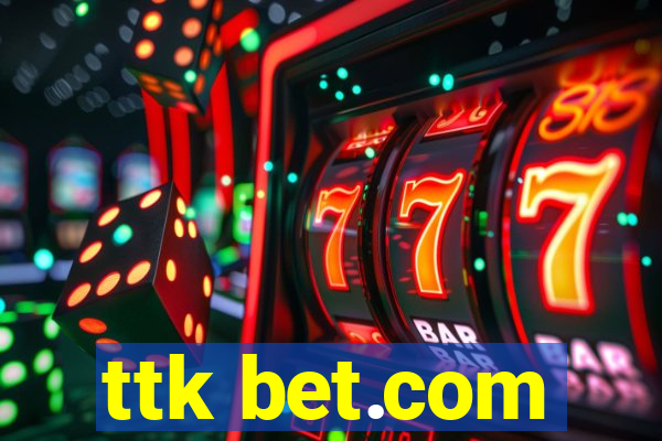 ttk bet.com