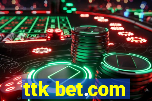 ttk bet.com