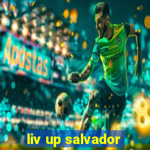 liv up salvador