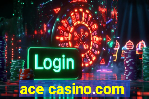 ace casino.com