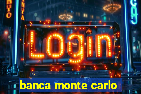 banca monte carlo