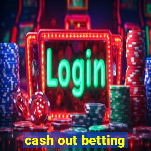 cash out betting