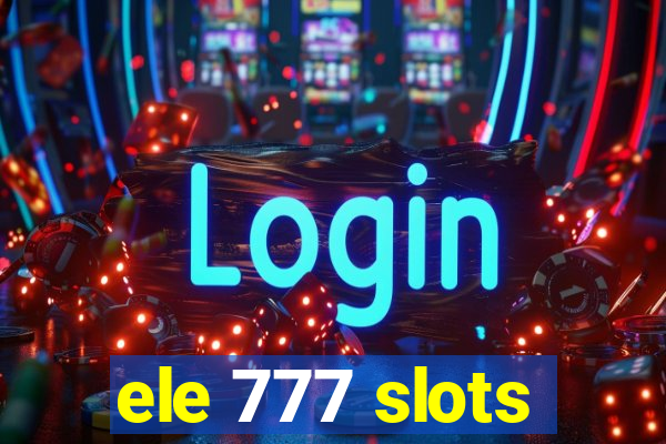 ele 777 slots