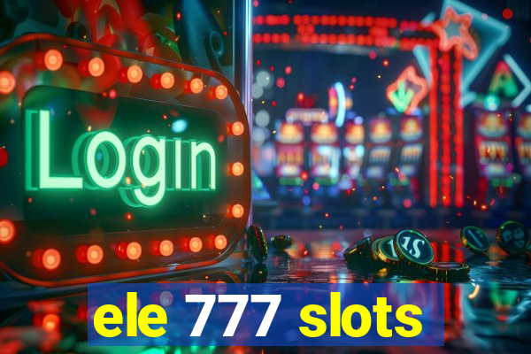 ele 777 slots