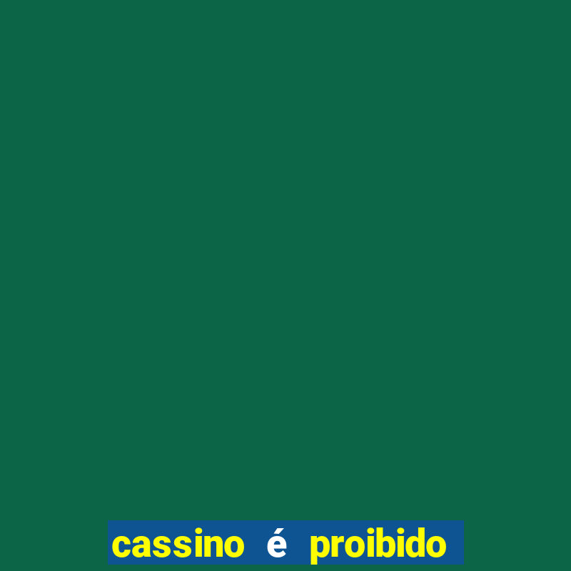 cassino é proibido no brasil