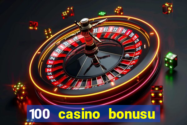 100 casino bonusu veren siteler