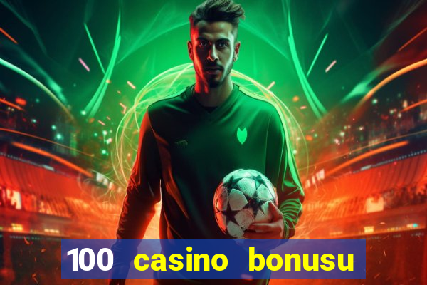 100 casino bonusu veren siteler