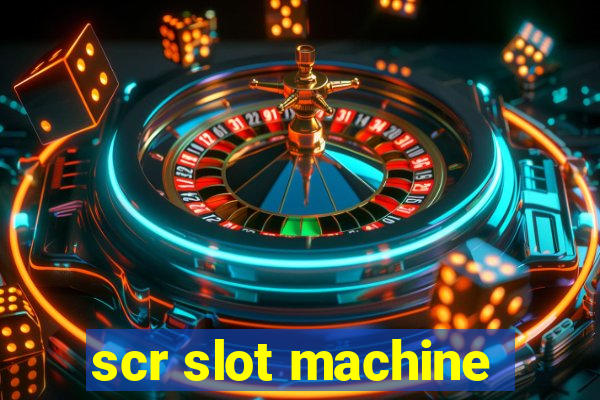 scr slot machine