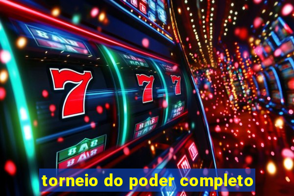 torneio do poder completo