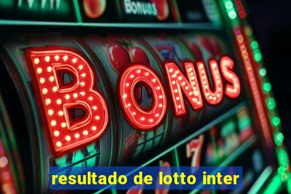 resultado de lotto inter