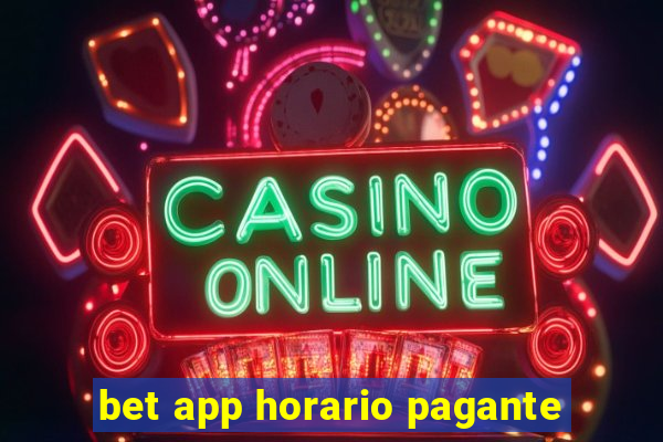 bet app horario pagante