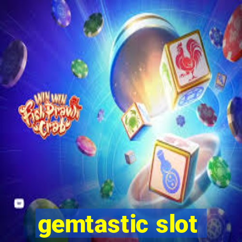 gemtastic slot