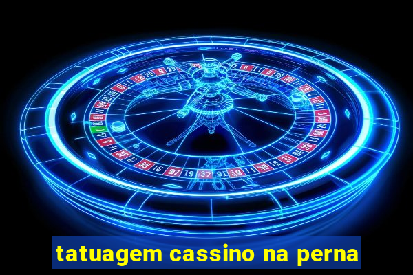 tatuagem cassino na perna