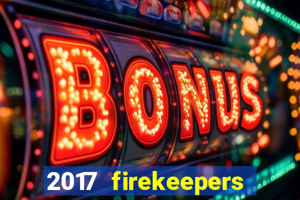 2017 firekeepers casino 400