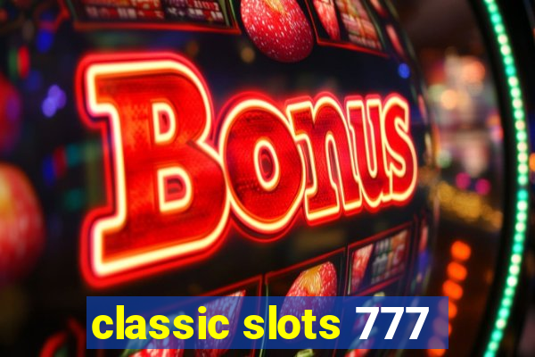 classic slots 777