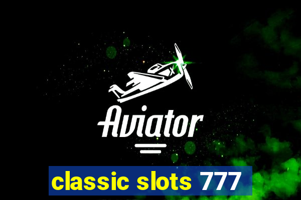 classic slots 777