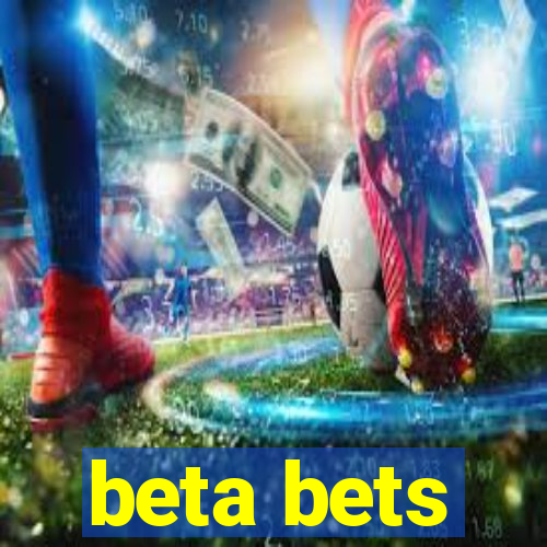 beta bets