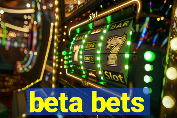 beta bets