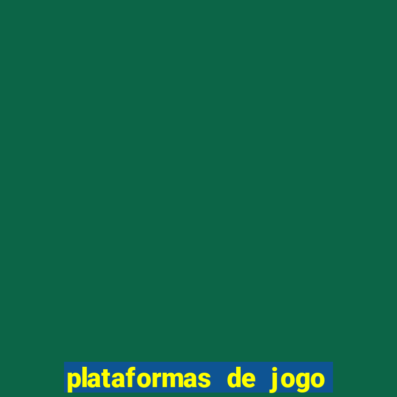 plataformas de jogo que ganha dinheiro