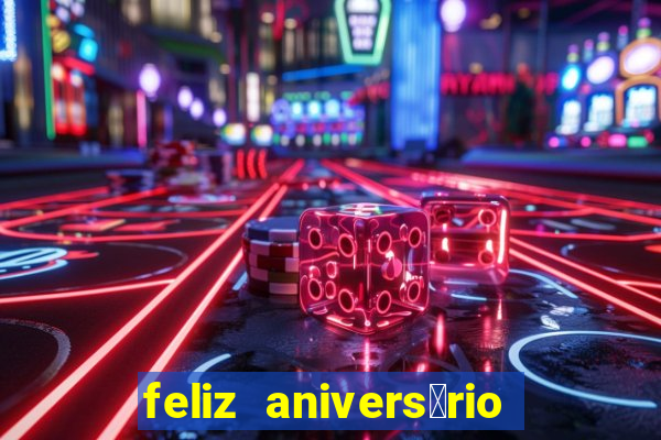 feliz anivers谩rio amor tumblr