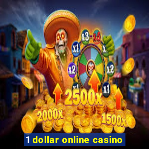 1 dollar online casino