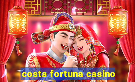 costa fortuna casino