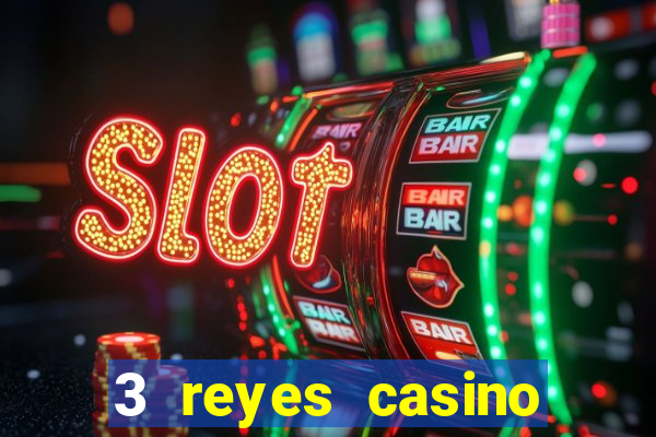 3 reyes casino juegos populares gratis