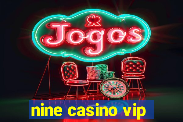 nine casino vip