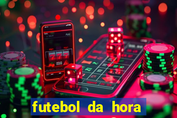 futebol da hora 3.7 ao vivo