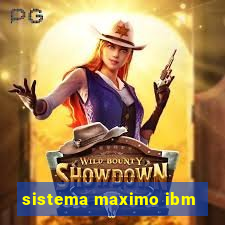 sistema maximo ibm