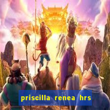 priscilla renea hrs and hrs