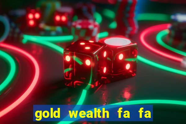 gold wealth fa fa fa domino