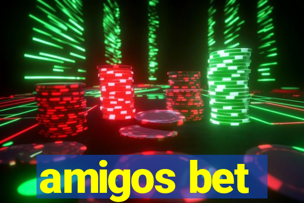 amigos bet