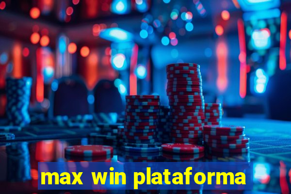 max win plataforma