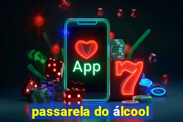 passarela do álcool