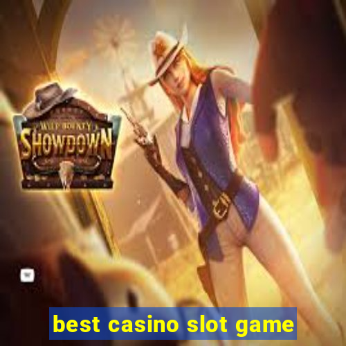 best casino slot game