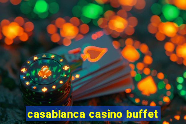 casablanca casino buffet