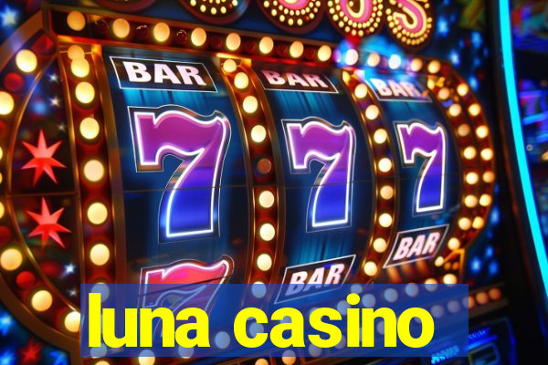 luna casino