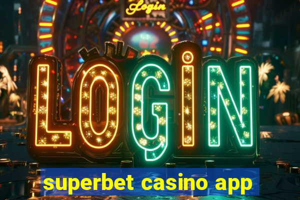 superbet casino app