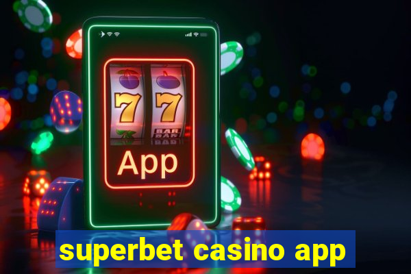 superbet casino app