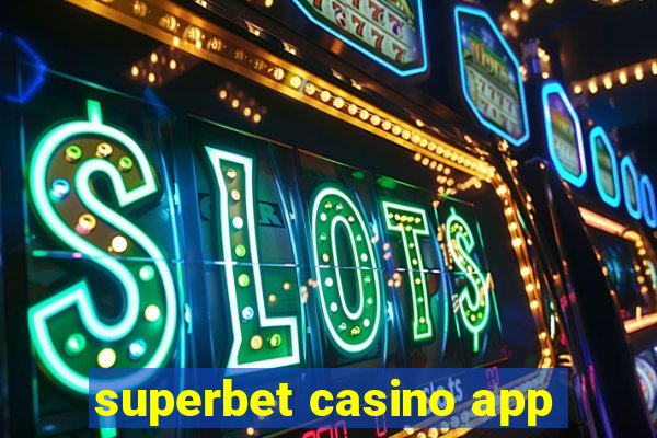 superbet casino app