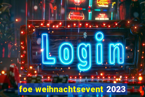 foe weihnachtsevent 2023