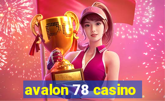 avalon 78 casino