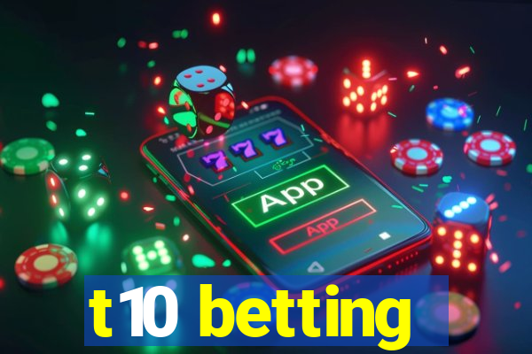 t10 betting