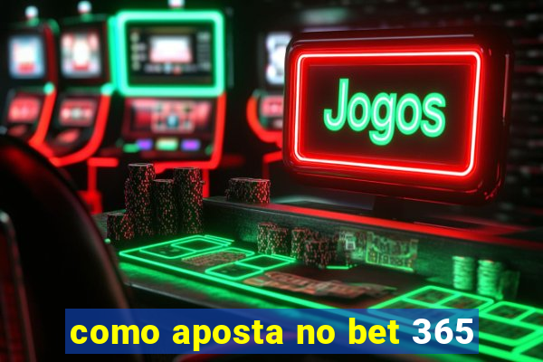 como aposta no bet 365